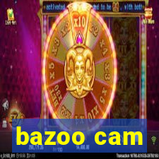 bazoo cam